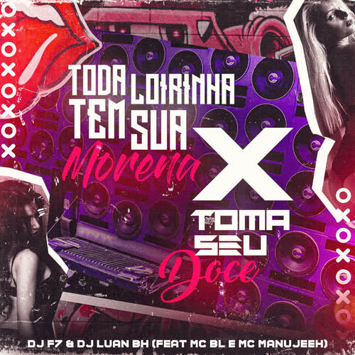 Toda Loirinha Tem Sua Morena X Toma Seu Doce (Explicit)