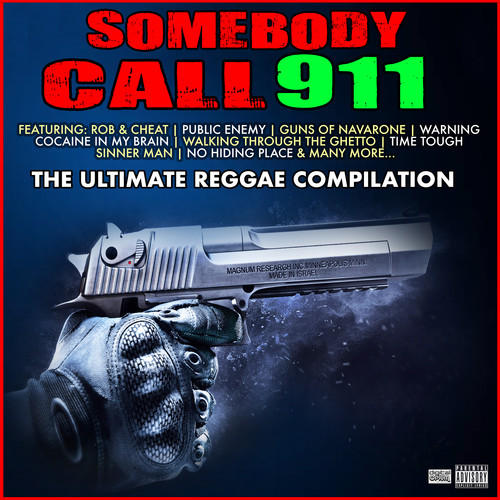 Somebody Call 911 The Ultimate Reggae Compilation (Explicit)