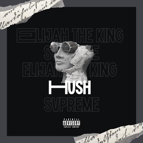 Hush (feat. SVPREME) [Explicit]