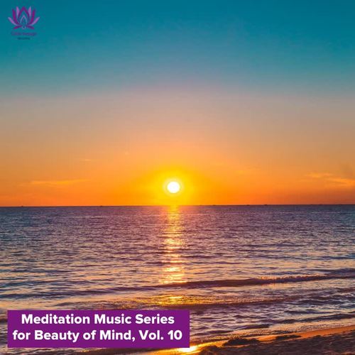 Meditation Music Series for Beauty of Mind, Vol. 10