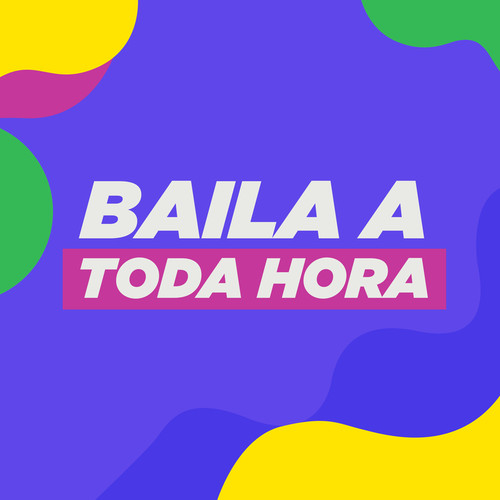 BAILA A TODA HORA (Explicit)