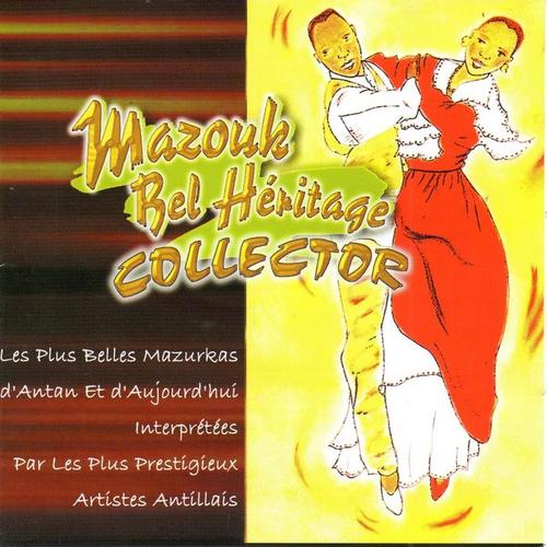 Mazouk bel héritage - Collector (Les plus belles mazurkas créoles)