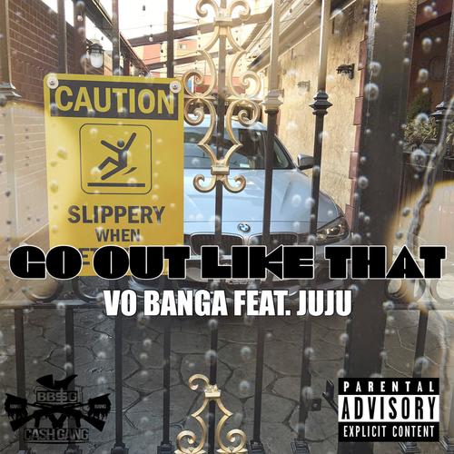 GO OUT LIKE THAT (feat. JUJU THE MAGICIAN) [Explicit]