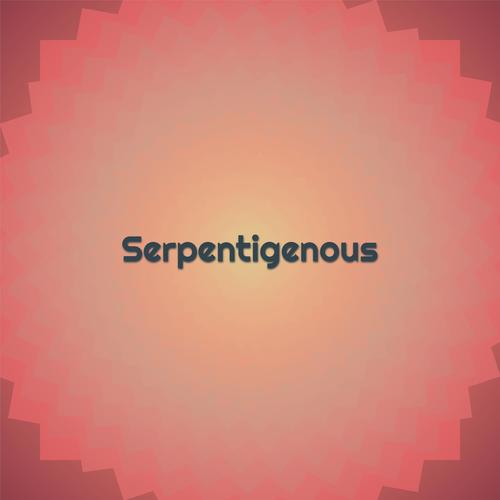 Serpentigenous