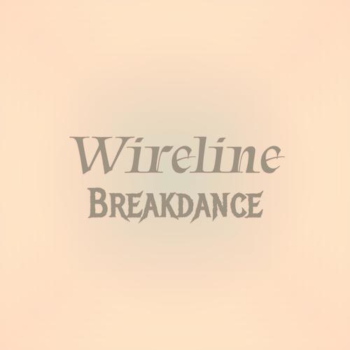 Wireline Breakdance