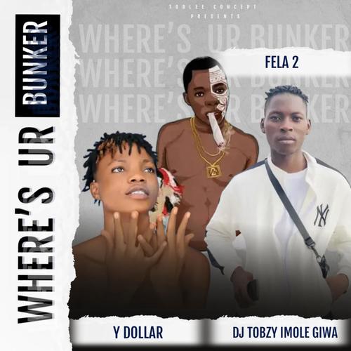 WHERE'S YOUR BUNKER (feat. Y DOLLAR & FELA 2)