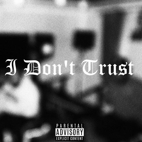 I DON'T TRUST (feat. Baby Jo & Sphinx) [Explicit]