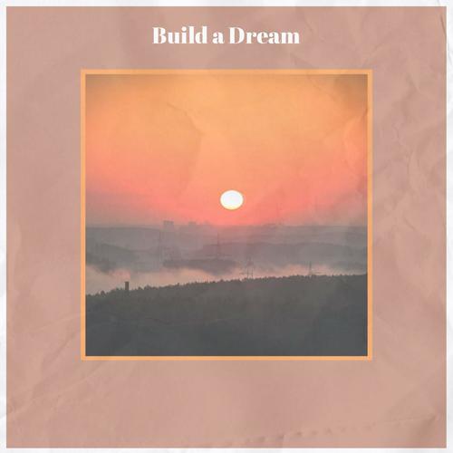 Build a Dream