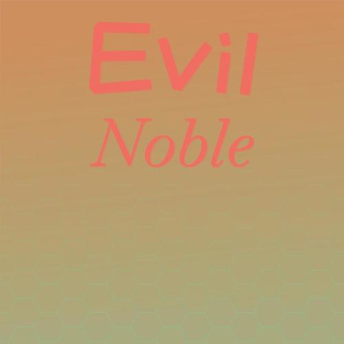 Evil Noble