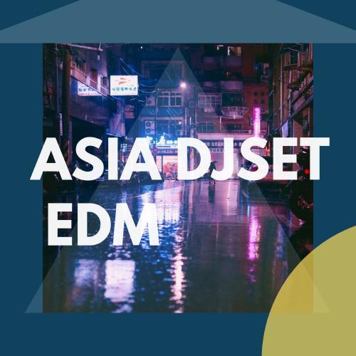 ASIA DJSET EDM