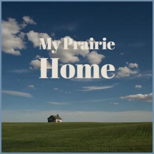 My Prairie Home