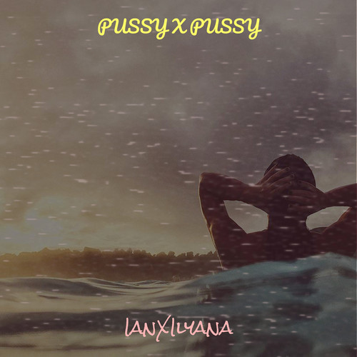 Pussy X Pussy (Explicit)