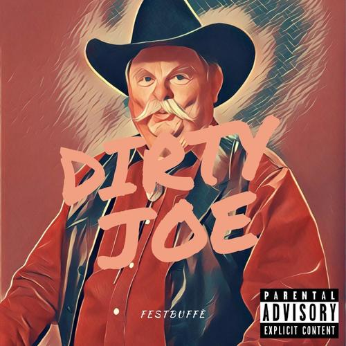 Dirty Joe (Explicit)