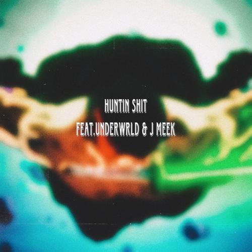 Huntin' shit (feat. UNDERWRLD & J Meek) [Explicit]