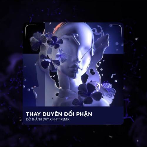 Thay Duyên Đổi Phận (Deep House)