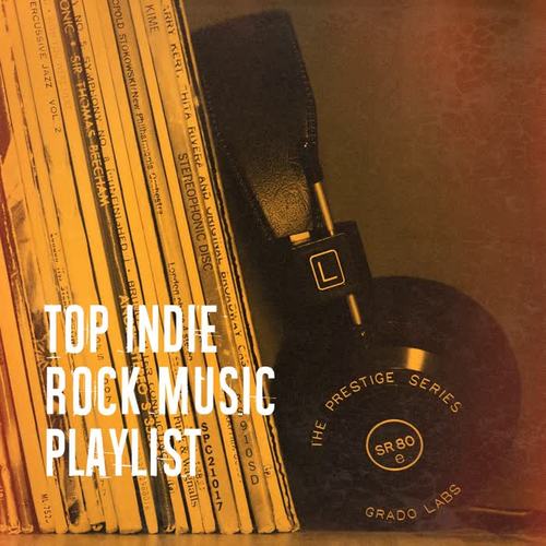 Top Indie Rock Music Playlist