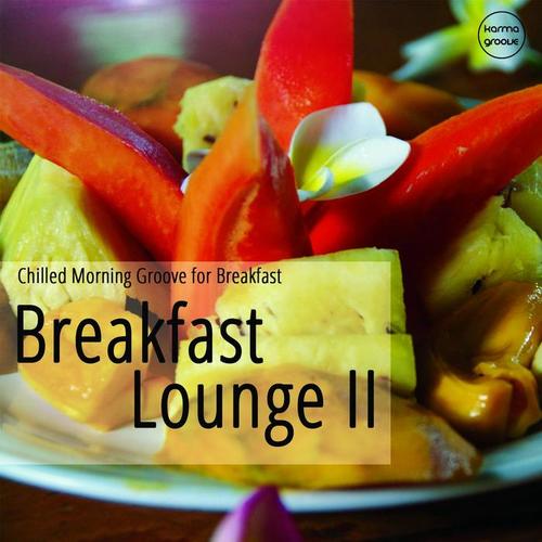 Breakfast Lounge, Vol. 2 (Chilled Morning Grooves)