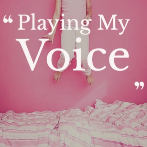 Playing My Voice