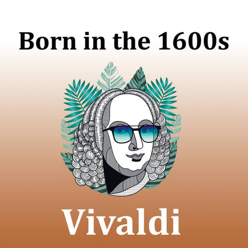 Born in the 1600s: Vivaldi