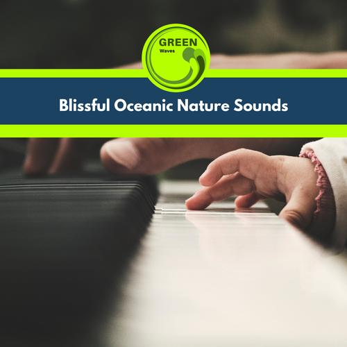 Blissful Oceanic Nature Sounds