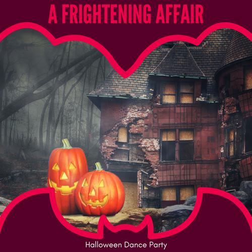 A Frightening Affair - Halloween Dance Party