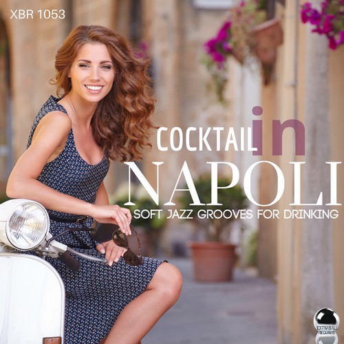 Cocktail in Napoli Soft Jazz Grooves for Drinking