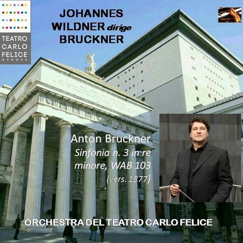 Archivi del Teatro Carlo Felice, volume 23; Johannes Wildner dirige Bruckner (Explicit)