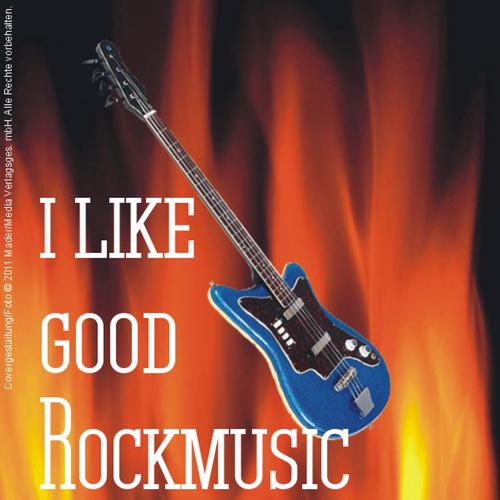 I Like Good Rockmusic!