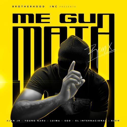 Me Gua Mata (feat. Young Naru, Luima, Alan JR, Culebro Internacional & Bloww) [Explicit]