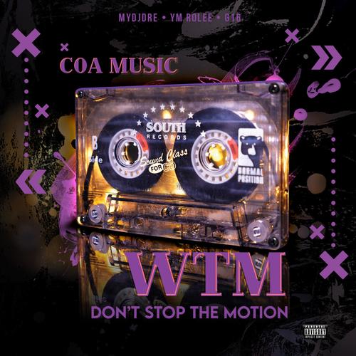 Don't Stop The Motion (feat. MYDJDRE, YM Rolee & G16) [Explicit]