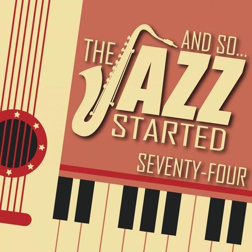 And So... The Jazz Started / Seventy-Four