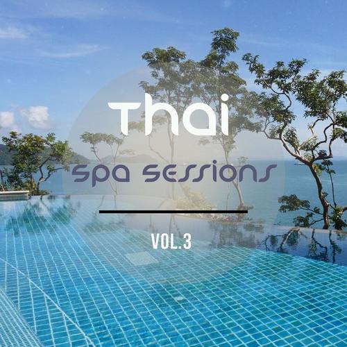 Thai Spa Sessions, Vol. 3 (Finest Asian Meditation & Relaxation Music)