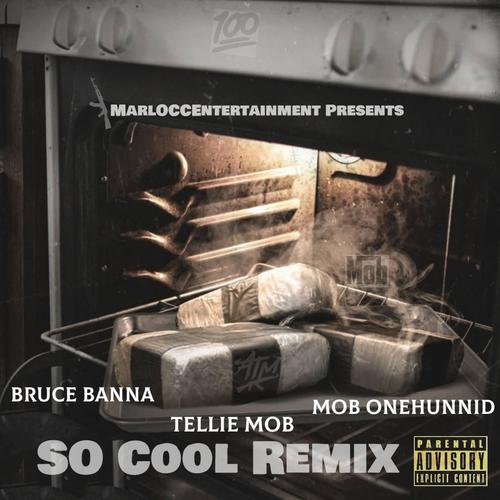 So Cool (feat. Bruce Banna & Tellie Mob) [Remix] [Explicit]