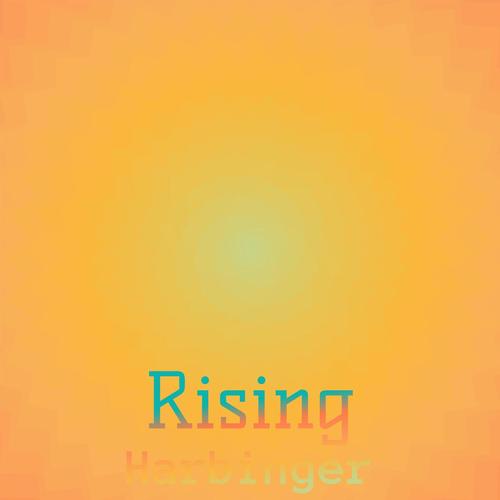 Rising Harbinger