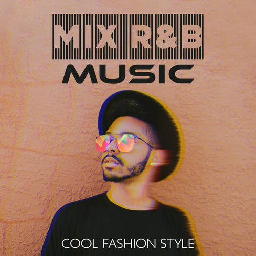 Mix R&B Music – Cool Fashion Style