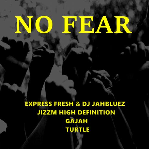 No Fear (feat. Jizzm High Definition, Gajah & Turtle) [Explicit]