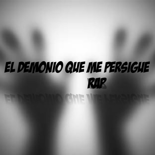 El Demonio Que Me Persigue (Explicit)