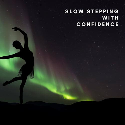 Slow Stepping with Confidence