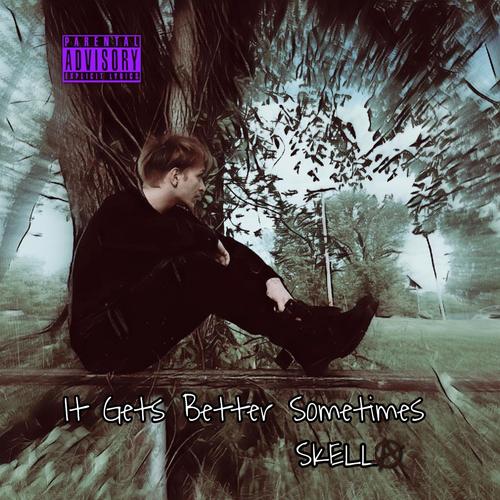 It Gets Better Sometimes (Explicit)