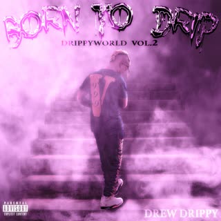 Born To Dripp (Explicit)