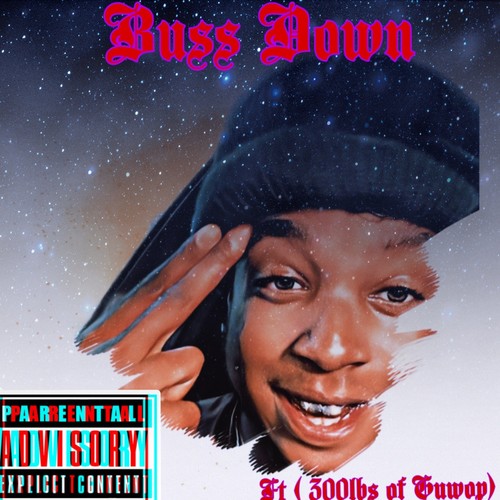 Buss Down (feat. 300lbs of Guwop) [Explicit]