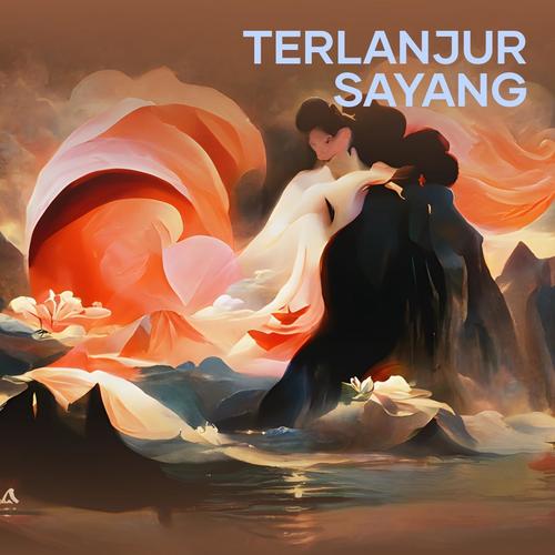 Terlanjur Sayang