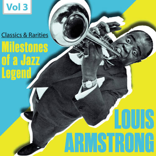 Milestones of a Jazz Legend: Louis Armstrong, Vol. 3