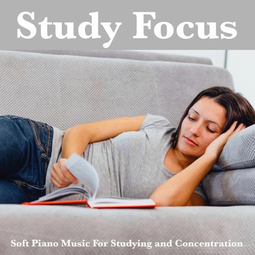 Study Focus: Soft Piano Music For Studying and Concentration