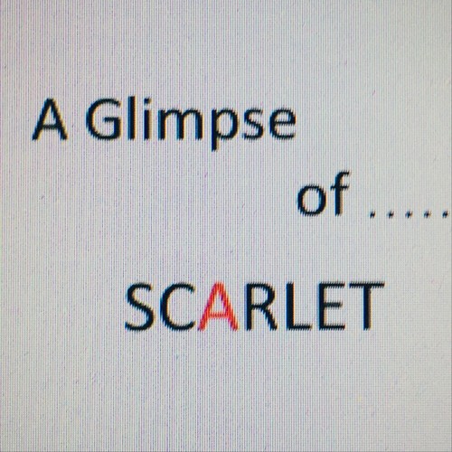 A Glimpse of Scarlet