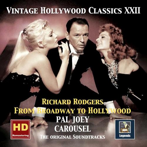 VINTAGE HOLLYWOOD CLASSICS, Vol. 22 - Pal Joey / Carousel (Richard Rodgers From Broadway to Hollywood) [1956]