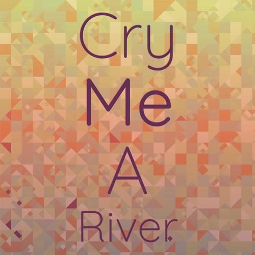 Cry Me A River