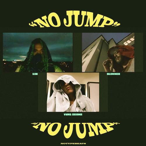 No Jump (feat. Slowmoe, Yung Obama, LDE & NoTypeBeats) [Explicit]