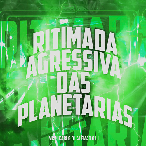 Ritimada Agressiva das Planetarias (Explicit)