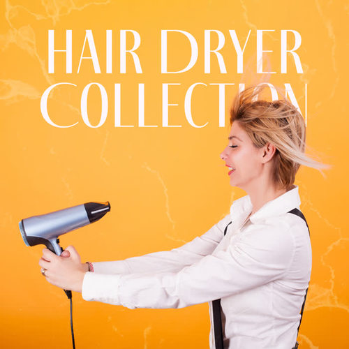 Hair Dryer Collection for Relaxing Noises